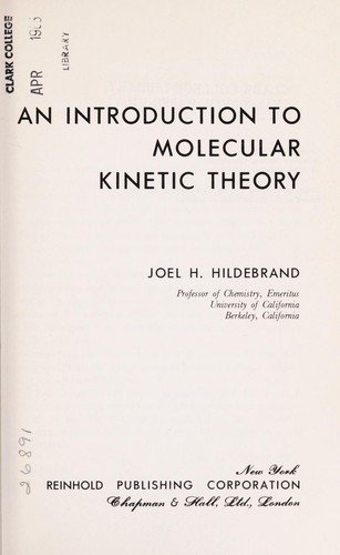 An introduction to molecular kinetic theory, uno de los tantos libros de la pluma de Joel Henry Hildebrand